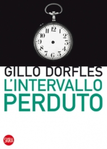 L'intervallo perduto - Gillo Dorfles