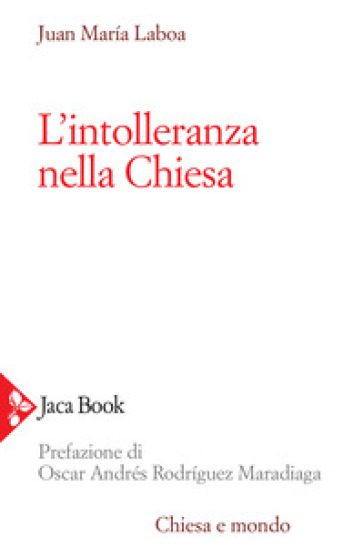 L'intolleranza nella Chiesa - Juan Maria Laboa