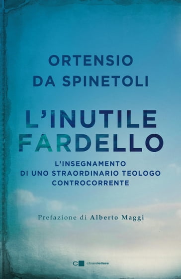 L'inutile fardello - Alberto Maggi - Ortensio da Spinetoli