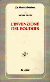 L invenzione del boudoir