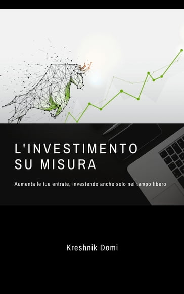 L'investimento su misura - Kreshnik Domi