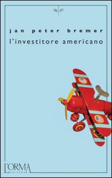 L'investitore americano - Jan P. Bremer