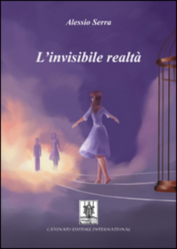 L'invisibile realtà - Alessio Serra