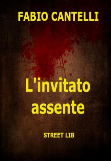 L'invitato assente - Fabio Cantelli