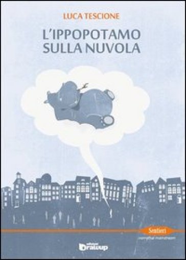 L'ippopotamo sulla nuvola - Luca Tescione