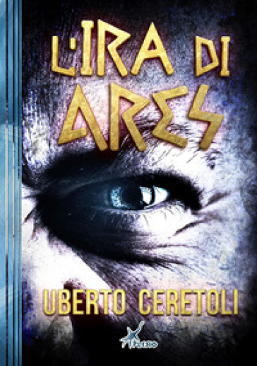 L'ira di Ares - Uberto Ceretoli