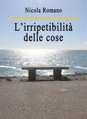 L irripetibilità delle cose