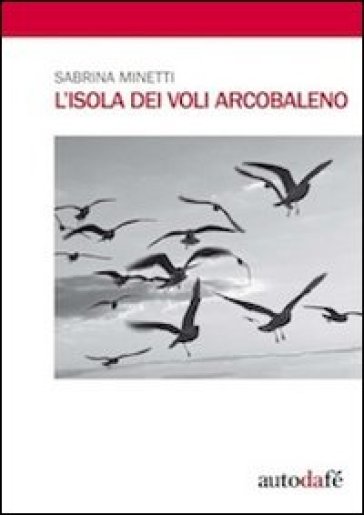 L'isola dei voli arcobaleno - Sabrina Minetti