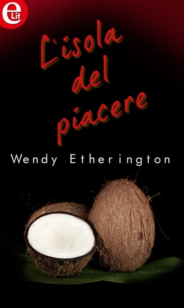 L'isola del piacere (eLit) - Wendy Etherington