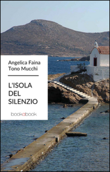 L'isola del silenzio - Tono Mucchi - Angelica Faina
