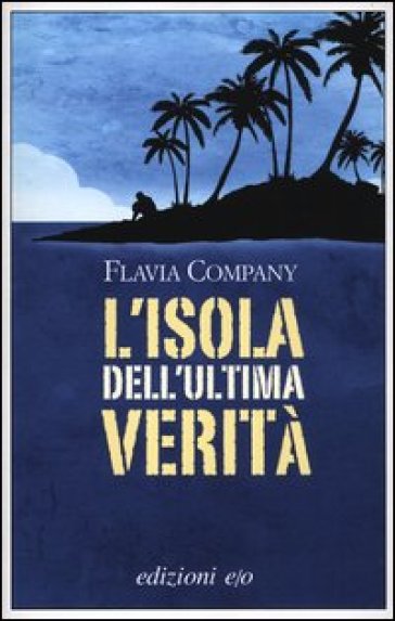L'isola dell'ultima verità - Flavia Company