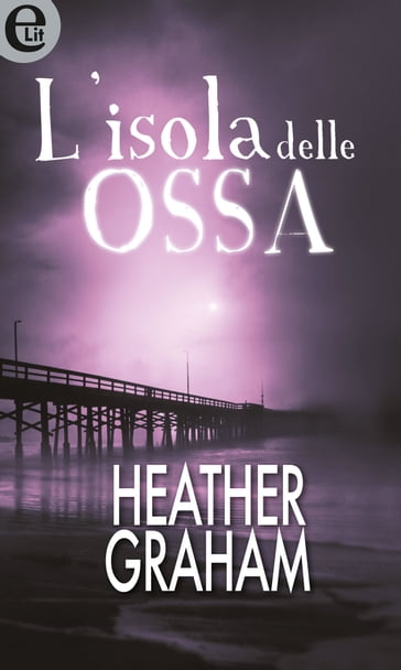 L'isola delle ossa (eLit) - Heather Graham