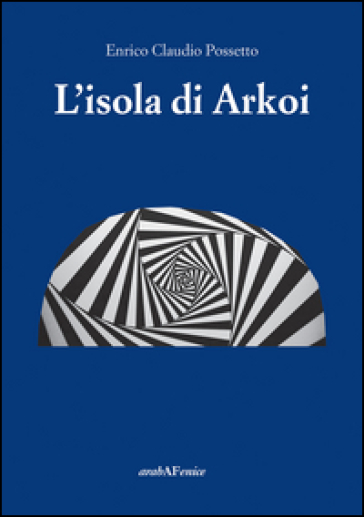 L'isola di Arkoi - Enrico Claudio Possetto