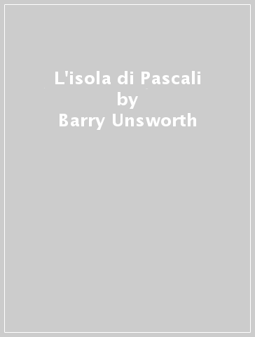 L'isola di Pascali - Barry Unsworth