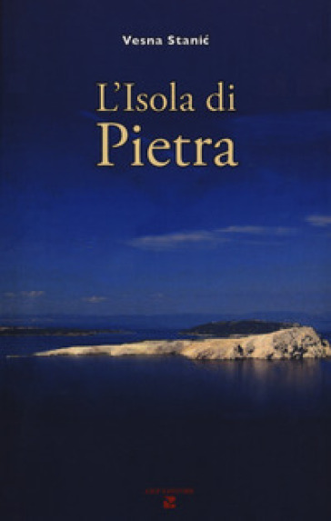 L'isola di pietra - Vesna Stanic