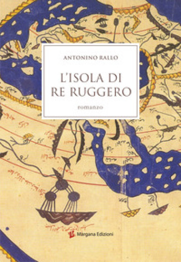 L'isola di re Ruggero - Antonino Rallo
