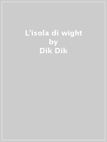 L'isola di wight - Dik Dik