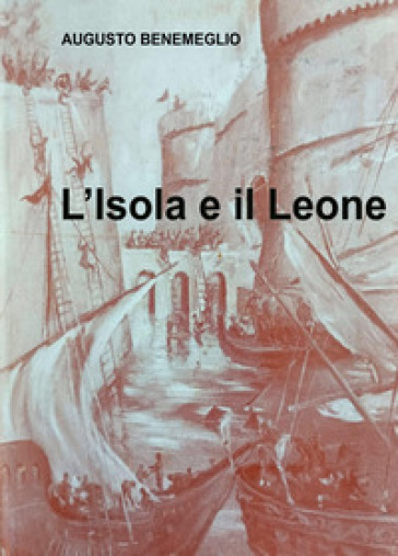 L'isola e il Leone - Augusto Benemeglio