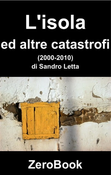 L'isola ed altre catastrofi - Sandro Letta