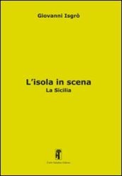 L isola in scena. La Sicilia