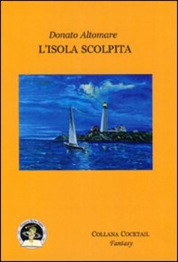 L'isola scolpita - Donato Altomare