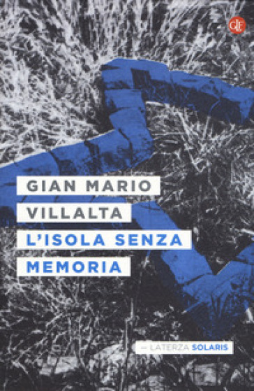 L'isola senza memoria - Gian Mario Villalta