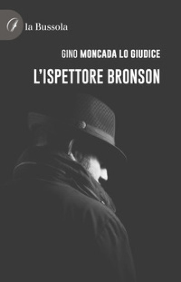 L'ispettore Bronson - Gino Moncada Lo Giudice