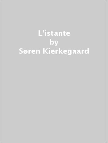 L'istante - Søren Kierkegaard