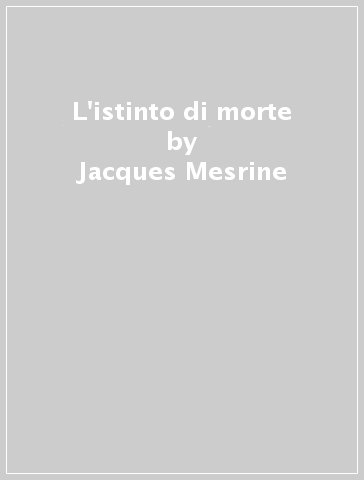 L'istinto di morte - Jacques Mesrine