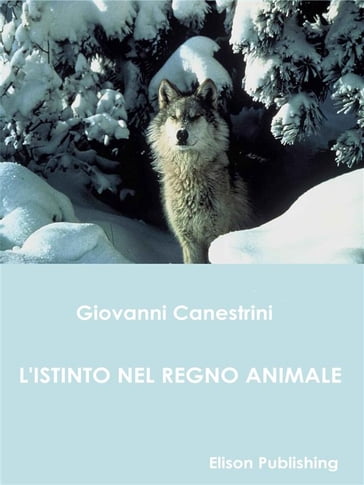 L'istinto nel regno animale - Giovanni Canestrini