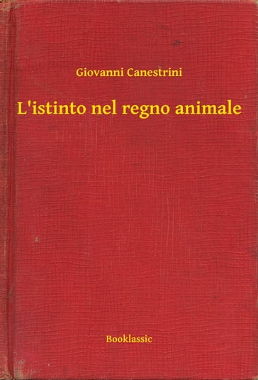 L'istinto nel regno animale - Giovanni Canestrini