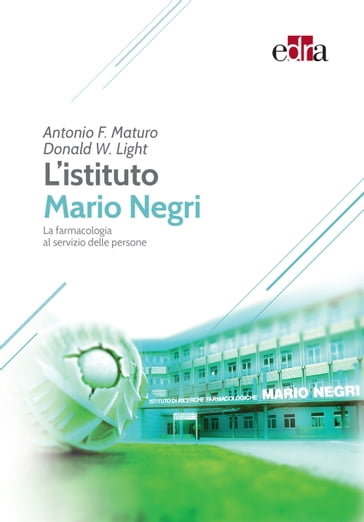 L'istituto Mario Negri - Antonio Maturo - Donald W. Light