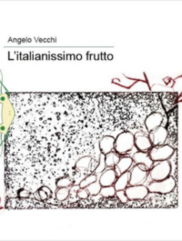 L'italianissimo frutto - Angelo Vecchi