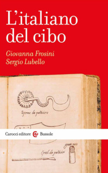 L'italiano del cibo - Giovanna Frosini - Sergio Lubello