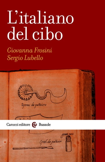 L'italiano del cibo - Giovanna Frosini - Sergio Lubello