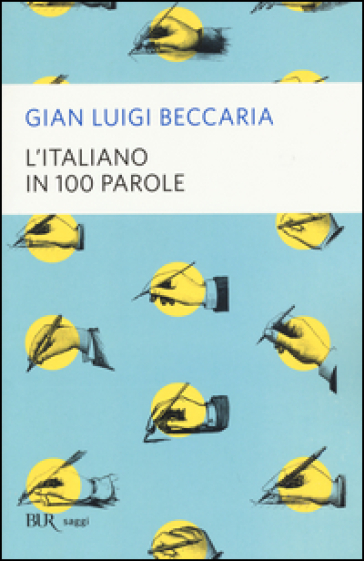 L'italiano in 100 parole - Gian Luigi Beccaria