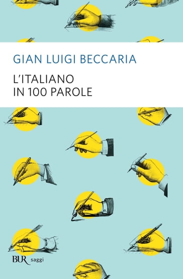 L'italiano in 100 parole - Gian Luigi Beccaria