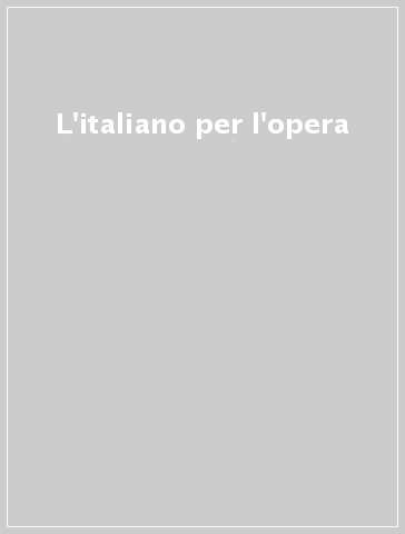 L'italiano per l'opera