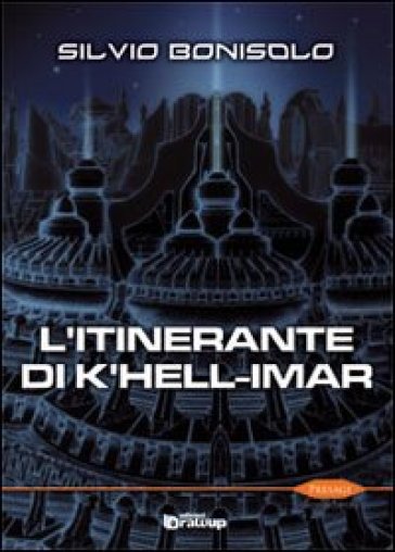 L'itinerante di K'hell-Imar - Silvio Bonisolo