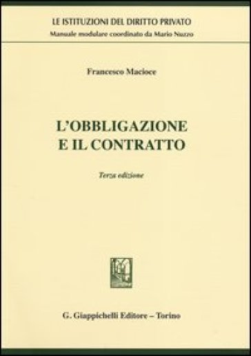 L'obbligazione e il contratto - Francesco Macioce