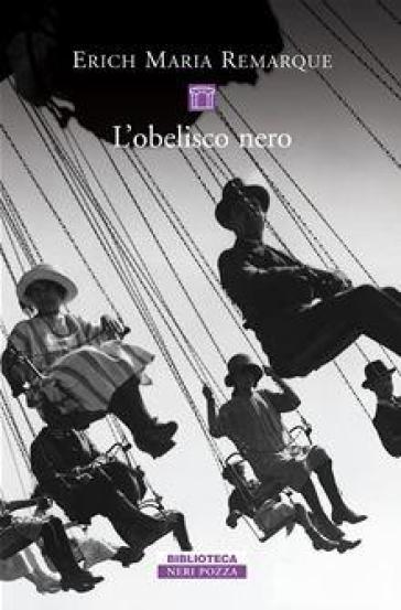 L'obelisco nero - Erich Maria Remarque