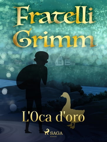 L'oca d'oro - Brothers Grimm