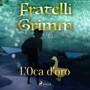 L'oca d'oro - Brothers Grimm