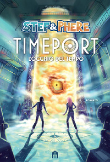 L'occhio del tempo. Timeport - Stef & Phere