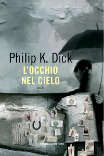 L'occhio nel cielo - Philip K. Dick