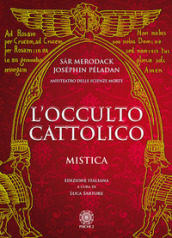 L occulto cattolico. Mistica