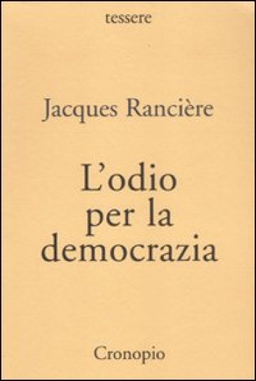 L'odio per la democrazia - Jacques Rancière
