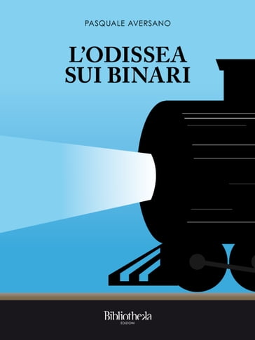 L'odissea sui binari - Pasquale Aversano