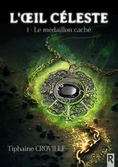 L oeil céleste, Tome 1