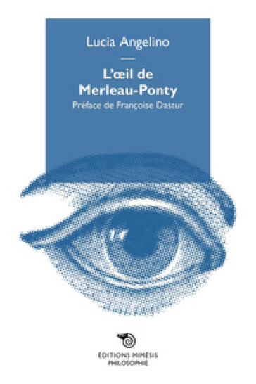L'oeil de Merleau-Ponty - Lucia Angelino